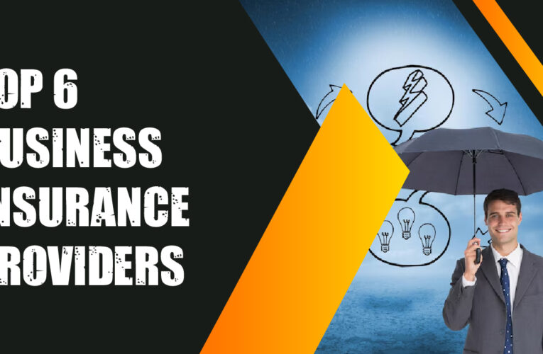 Top 6 Business Insurance Provider Companies in the UK